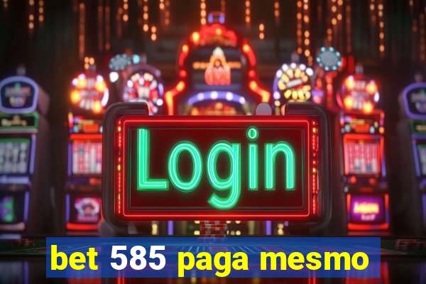 bet 585 paga mesmo